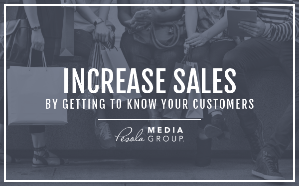 Increase sales by getting to know your customers